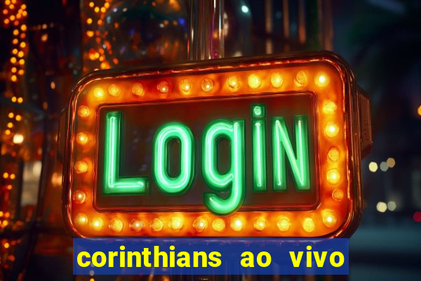 corinthians ao vivo multi multicanal